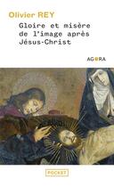 Couverture du livre « Gloire et misère de l'image après Jésus-Christ » de Olivier Rey aux éditions Pocket