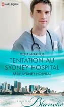 Couverture du livre « Tentation au Sydney Hospital » de Fiona Mcarthur aux éditions Harlequin