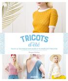 Couverture du livre « Tricots d'été ; toute la technique expliquée et 15 modèles à tricoter » de Morgane Mathieu aux éditions Mango