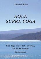 Couverture du livre « Aqua supra yoga » de Marion De Sirius aux éditions Books On Demand