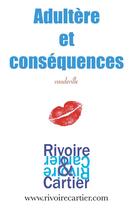 Couverture du livre « Adultere et conséquences » de Antoine Rivoire et Jerome Cartier aux éditions Books On Demand