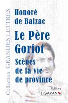 Couverture du livre « Le père Goriot » de Honoré De Balzac aux éditions Ligaran