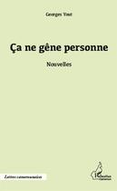 Couverture du livre « Ça ne gêne personne » de Georges Yout aux éditions Editions L'harmattan