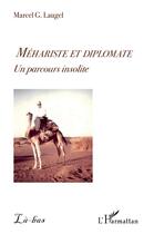 Couverture du livre « Méhariste et diplomate ; un parcours insolite » de Marcel G. Laugel aux éditions L'harmattan