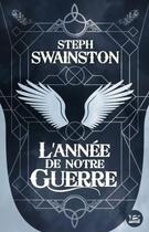 Couverture du livre « L'année de notre guerre » de Steph Swainston aux éditions Bragelonne