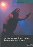 Couverture du livre « Du paganisme à Nietzsche ; se construire dans le métal » de Nicolas Walzer aux éditions Le Camion Blanc
