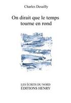 Couverture du livre « On dirait que le temps tourne en rond » de Charles Desailly aux éditions Editions Henry