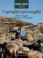 Couverture du livre « Capraghji è pecuraghji ; roba è casgiu, troupeaux et fromages » de Pierre-Jean Luccioni aux éditions Alain Piazzola