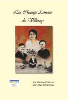 Couverture du livre « Les champs d'amour de villeroy » de Jean-Claude Manceau et Mariline Coillot aux éditions Abm Courtomer