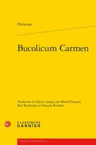 Couverture du livre « Bucolicum Carmen » de Petrarque aux éditions Classiques Garnier