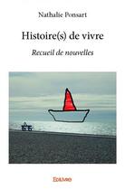 Couverture du livre « Histoire(s) de vivre - recueil de nouvelles » de Ponsart Nathalie aux éditions Edilivre