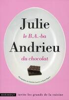 Couverture du livre « Le b.a. ba du chocolat » de Julie Andrieu aux éditions Marabout