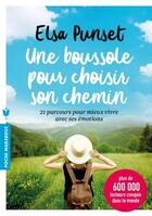 Couverture du livre « Une boussole pour choisir son chemin » de Elsa Punset aux éditions Marabout