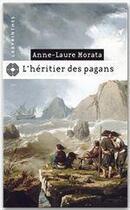 Couverture du livre « L'héritier des pagans » de Morata-A.L aux éditions Le Masque