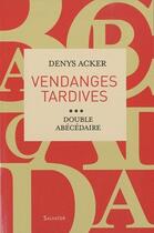 Couverture du livre « Vendanges tardives » de Denis Acker aux éditions Salvator