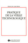 Couverture du livre « Pratique Veille Technologique » de Francois Jakobiak aux éditions Organisation