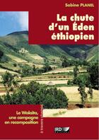 Couverture du livre « La chute d'un éden éthiopien » de Sabine Planel aux éditions Ird Editions