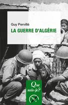 Couverture du livre « La guerre d'Algérie » de Guy Perville aux éditions Que Sais-je ?