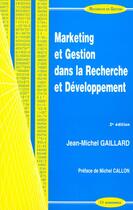 Couverture du livre « Marketing Et Gestion Dans La Recherche Et Developpement » de Jean-Michel Gaillard aux éditions Economica