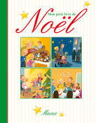 Couverture du livre « Mon petit livre de Noël » de Karine-Marie Amiot et Claire Delvaux aux éditions Mame