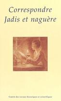 Couverture du livre « Correspondre jadis et naguère » de  aux éditions Cths Edition