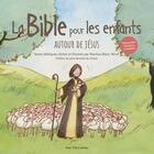 Couverture du livre « La bible pour les enfants : Autour de Jésus » de Martine Blanc-Rerat aux éditions Tequi