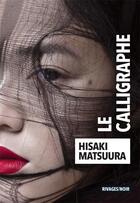 Couverture du livre « Le calligraphe » de Hisaki Matsuura aux éditions Rivages