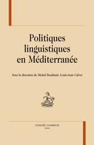 Couverture du livre « Politiques linguistiques en méditerranée » de Louis-Jean Calvet et Michel Bozdemir aux éditions Honore Champion