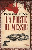 Couverture du livre « La porte du Messie » de Philip Le Roy aux éditions Le Cherche-midi