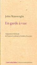 Couverture du livre « En garde a vue » de John Wainwright aux éditions Avant-scene Theatre