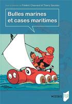 Couverture du livre « Bulles marines et cases maritimes » de Thierry Sauzeau et Frederic Chauvaud et Collectif aux éditions Pu De Rennes
