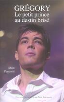 Couverture du livre « Grégory, le petit prince au destin brisé » de Alain Perceval aux éditions Alphee.jean-paul Bertrand