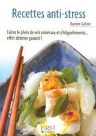 Couverture du livre « Recettes anti-stress » de Galtier Damien aux éditions First