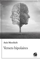 Couverture du livre « Versets bipolaires » de Anis Merchich aux éditions Editions Du Panthéon