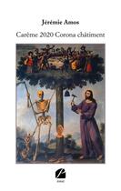 Couverture du livre « Carême 2020 corona châtiment » de Jeremie Amos aux éditions Editions Du Panthéon