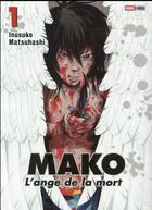 Couverture du livre « Mako ; l'ange de la mort Tome 1 » de Kensuke Matsuhashi aux éditions Panini