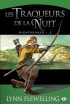 Couverture du livre « Nightrunner Tome 2 : les traqueurs de la nuit » de Lynn Flewelling aux éditions Bragelonne