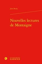 Couverture du livre « Nouvelles lectures de Montaigne » de Jules Brody aux éditions Classiques Garnier