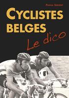 Couverture du livre « Cyclistes belges ; le dico » de Pascal Sergent aux éditions Editions Sutton