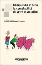 Couverture du livre « Comprendre et tenir la comptabilité de votre association » de La Navette et Gerard Lejeune aux éditions Territorial