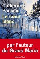 Couverture du livre « Le coeur blanc » de Catherine Poulain aux éditions Olivier (l')