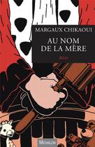 Couverture du livre « Au nom de la mère » de Margaux Chikaoui aux éditions Michalon