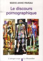 Couverture du livre « Le discours pornographique » de Marie-Anne Paveau aux éditions La Musardine