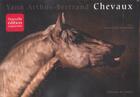 Couverture du livre « Chevaux (édition 2004) » de Yann Arthus-Bertrand et Jean-Louis Gouraud aux éditions Chene