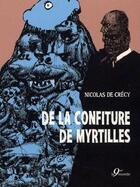 Couverture du livre « De la confiture de myrtilles » de Nicolas De Crecy aux éditions 9eme Monde