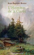Couverture du livre « L'homme de la Clarée » de Jean-Baptiste Bester aux éditions Libra Diffusio