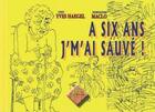 Couverture du livre « À six ans j'm'ai sauvé ! » de Yves Haegel et Maclo aux éditions Editions Des Regionalismes