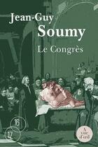 Couverture du livre « Le congrès » de Jean-Guy Soumy aux éditions A Vue D'oeil