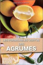 Couverture du livre « Les formidables vertus des agrumes » de Maite Molla-Petot aux éditions Bussiere