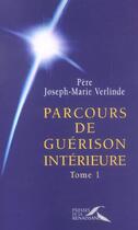 Couverture du livre « Parcours de guerison interieure. tome 1 - vol01 » de Verlinde J-M. aux éditions Presses De La Renaissance